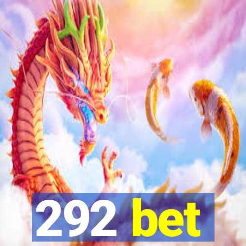 292 bet