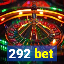 292 bet