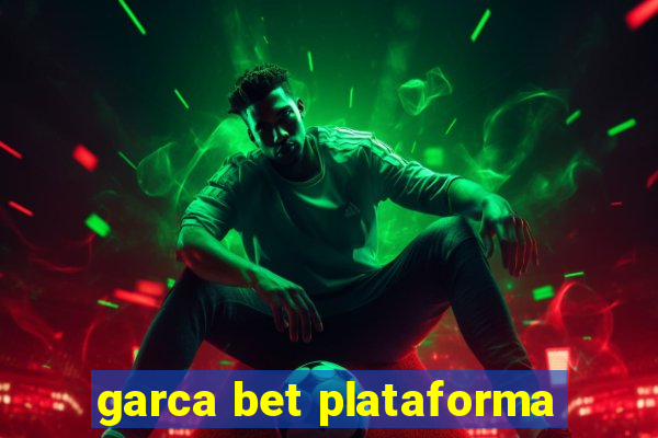 garca bet plataforma