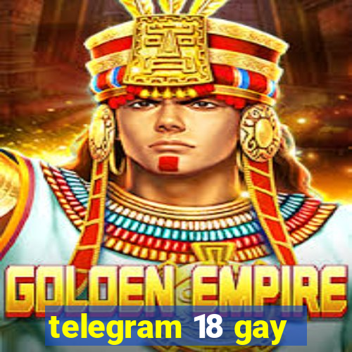 telegram 18 gay