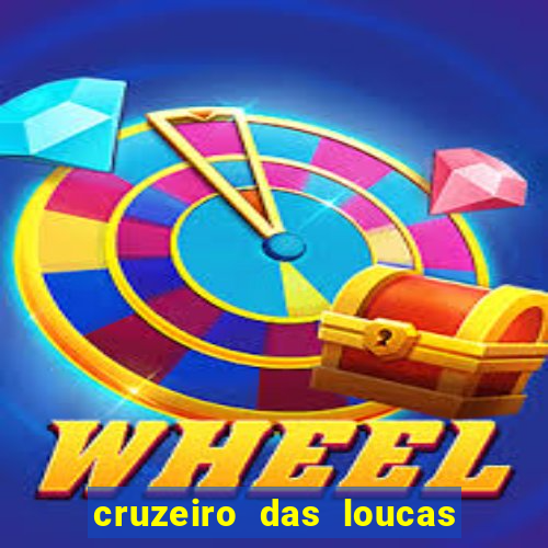 cruzeiro das loucas filme completo dublado