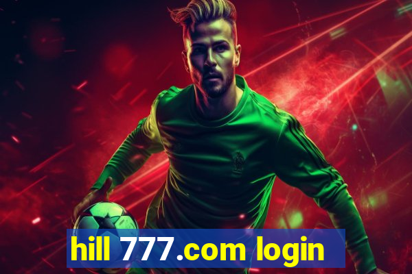 hill 777.com login