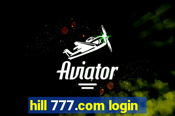 hill 777.com login