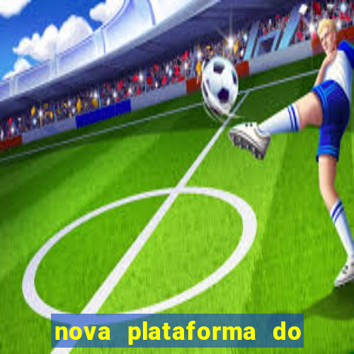 nova plataforma do jogo do tigre