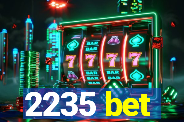 2235 bet