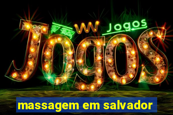 massagem em salvador