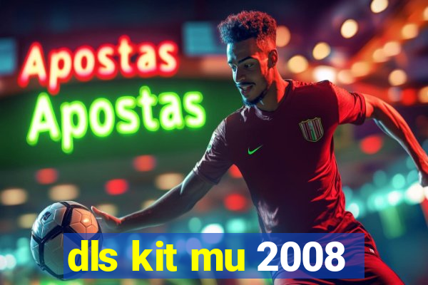 dls kit mu 2008