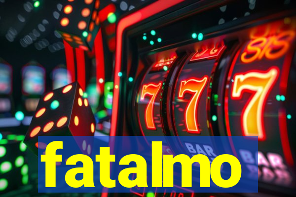 fatalmo