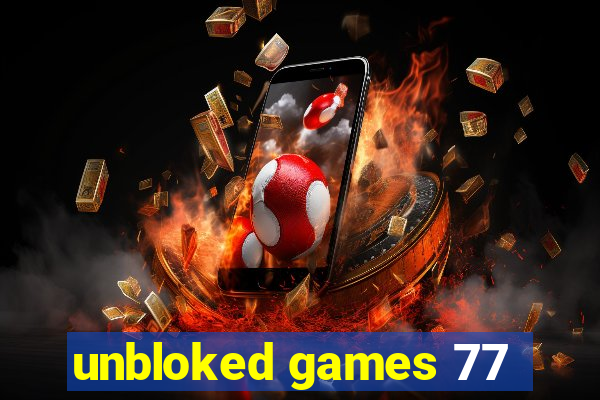 unbloked games 77