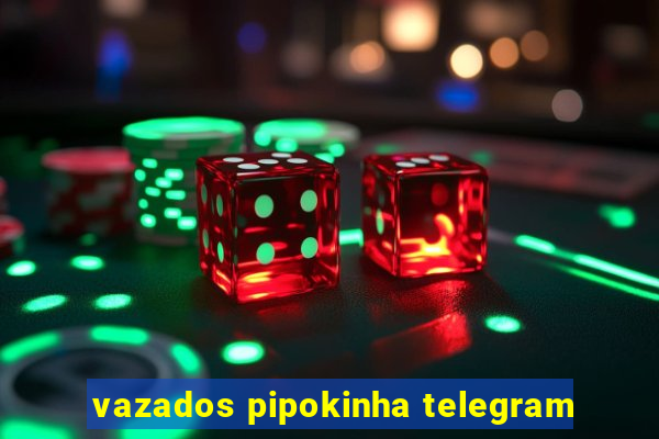 vazados pipokinha telegram