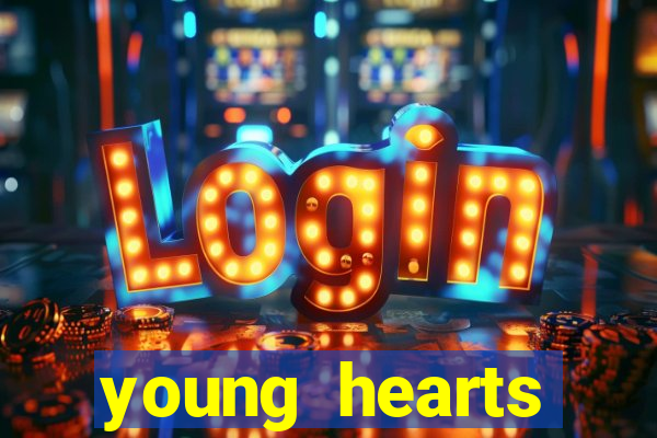 young hearts assistir 2024