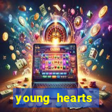 young hearts assistir 2024