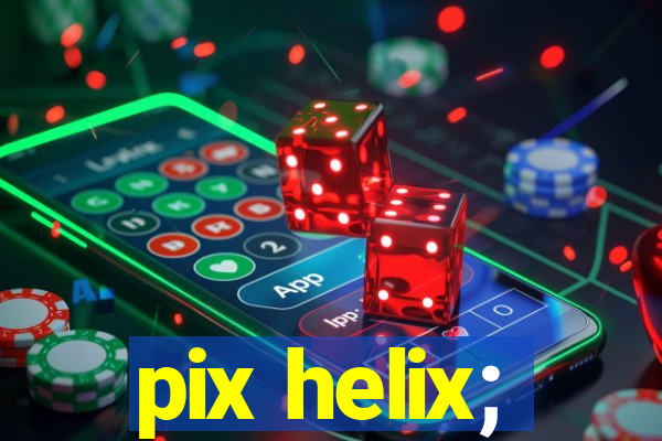 pix helix;