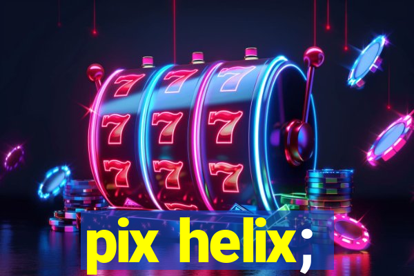 pix helix;