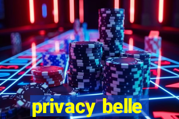 privacy belle