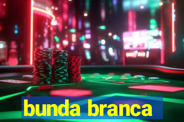 bunda branca