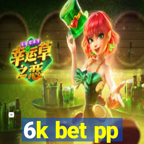 6k bet pp