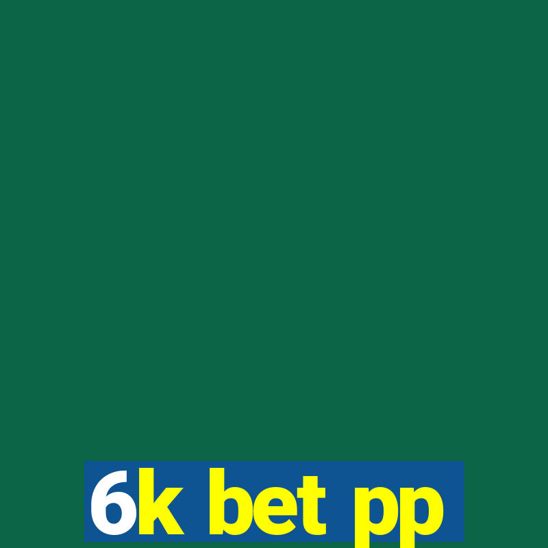 6k bet pp