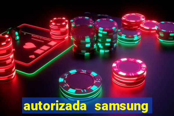 autorizada samsung santos canal 3