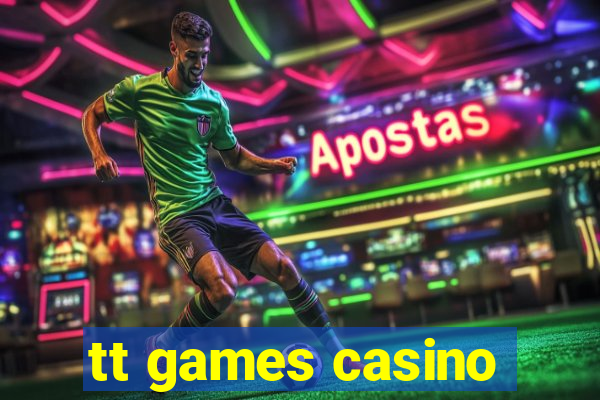 tt games casino