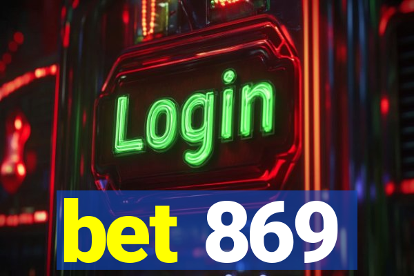 bet 869