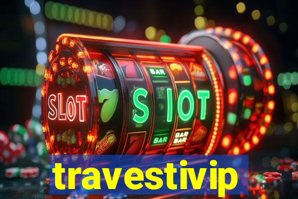 travestivip