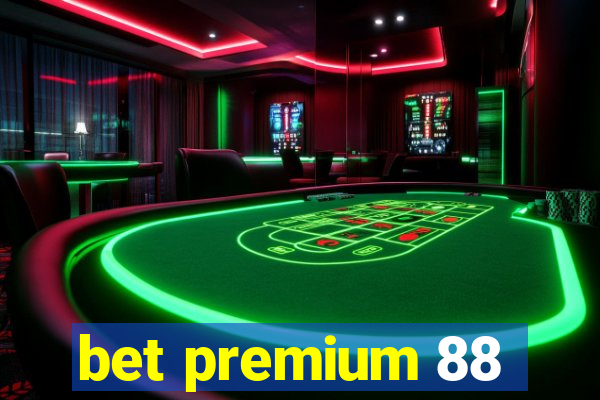 bet premium 88