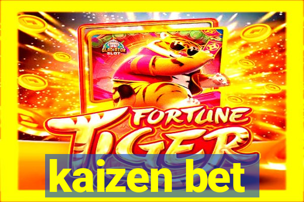 kaizen bet