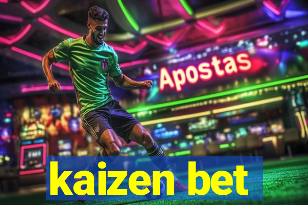 kaizen bet