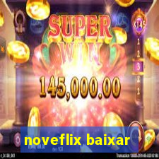 noveflix baixar