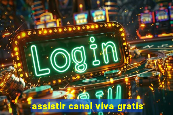 assistir canal viva gratis