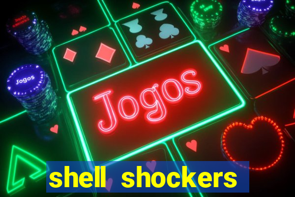 shell shockers unblocked links