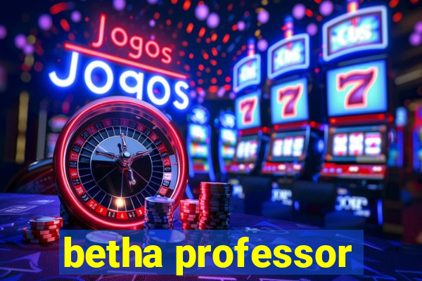 betha professor