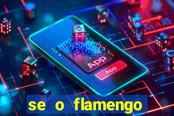 se o flamengo perder hoje o que acontece