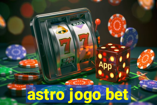 astro jogo bet