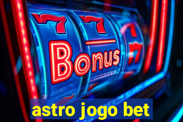 astro jogo bet