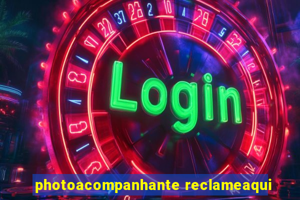 photoacompanhante reclameaqui