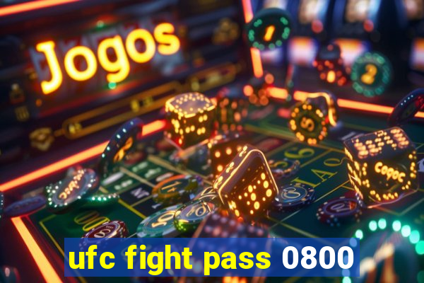 ufc fight pass 0800