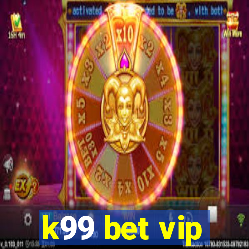 k99 bet vip