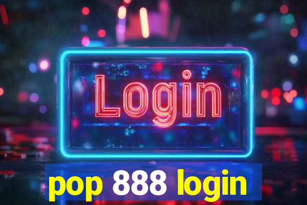 pop 888 login