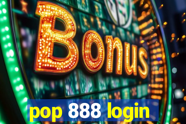 pop 888 login