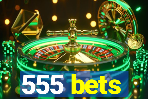 555 bets