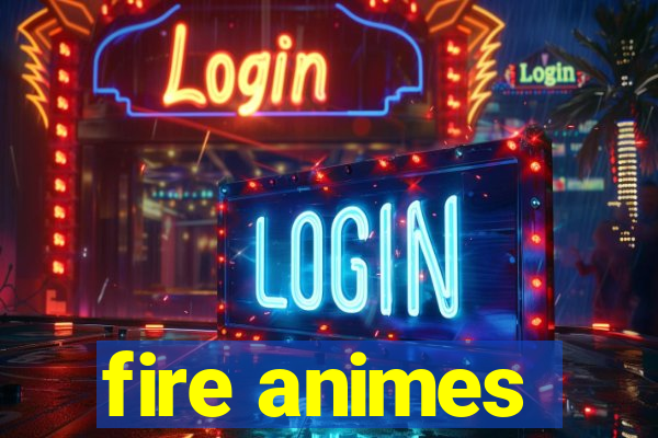 fire animes