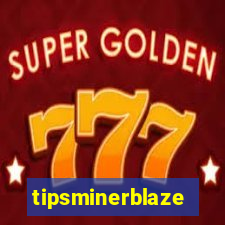 tipsminerblaze