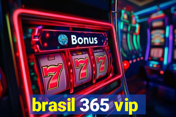 brasil 365 vip