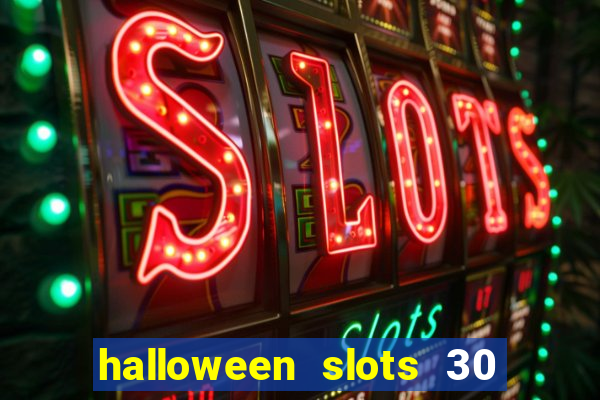 halloween slots 30 linhas multi jogos