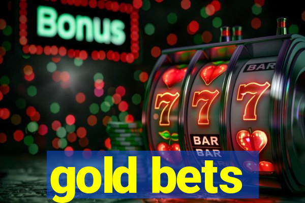 gold bets