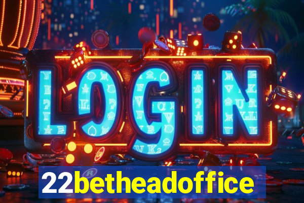 22betheadoffice