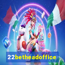 22betheadoffice