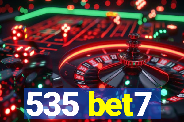 535 bet7